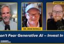 Don’t Fear Generative AI – Invest In It