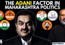 Editorial with Sujit Nair | The Adani Factor In Maharashtra Politics | MVA | Mahayuti