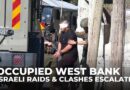 Escalating Israeli raids and clashes in occupied West Bank mirror Gaza’s humanitarian crisis