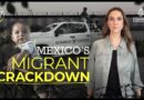 How Mexico is cracking down on migrants trying to reach the US border | Start Here