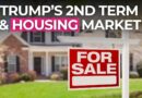 How will a Second Trump Term Impact the Housing Market?