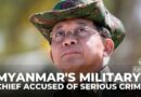 ICC prosecutor seeks warrant: Myanmar’s military chief accused of serious crimes