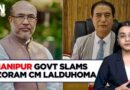 “India must be wary of…”: Manipur Govt Slams Mizoram CM After He Called For Prez Rule In Manipur