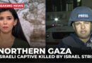 Israel captive killed in Northern Gaza : Hamas says Israel strike hit the area