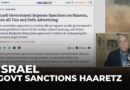 Israel sanctions Haaretz: Govt says publication hurts the state of Israel