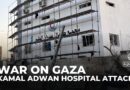 Israel’s siege on northern Gaza: Kamal Adwan Hospital & residential buildings attacked