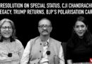 J&K Resolution on Special Status, CJI Chandrachud’s Legacy, Trump Returns, BJP’s Polarisation Card