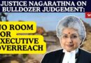 Justice Nagarathna on Bulldozer Judgement: No Room for Executive Overreach