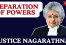 Justice Nagarathna: Separation of Powers is the Essence of Democracy