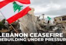 Lebanese clinging to hope: Race to rebuild with ceasefire under pressure