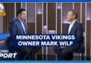 Minnesota Vikings Owner And President Mark Wilf On Politics In The NFL And MLS’ Apple Deal