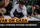 Month-old infant among the dozens killed in Israeli strikes on Nuseirat | Al Jazeera Newsfeed