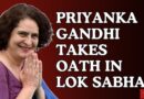 Priyanka Gandhi, New Wayanad MP, Takes Oath in Lok Sabha