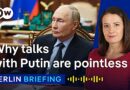 ‘Putin only understands word of force’ What’s behind Germany’s diplomatic efforts? | Berlin Briefing