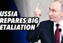 RUSSIA prepares big retaliation