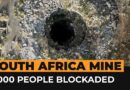 South African authorities blockade illegal mine with 4,000 people inside | Al Jazeera Newsfeed