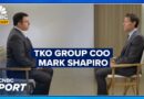 TKO Group COO Mark Shapiro On UFC Media Rights, Vince McMahon And Gambling