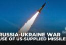 Ukraine gets green light to use US long-range missiles: What’s next?