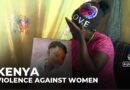 Violence against women in Kenya: Activists are pushing for more govt protections