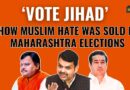 ‘Vote Jihad’: How BJP, NDA Pushed Muslim Hate in Maharashtra Election Campaigns | The Quint