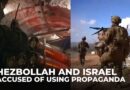 War of narratives: Hezbollah and Israel accused of using propaganda