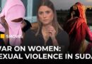 War on women: Sexual violence in Sudan | The Stream