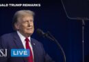 Watch Live: Donald Trump Remarks | WSJ