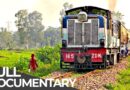 World’s Toughest Train Rides | India: Overcrowded and Unstoppable | Free Documentary