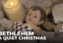 A quiet Christmas in Bethlehem: A time of celebration now a sombre affair