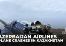 At least four dead as Azerbaijan Airlines plane crashes in Kazakhstan