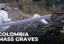 Colombia mass graves: History of human rights violations unearthed