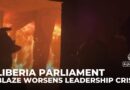 Fire engulfs Liberia’s parliament, blaze worsens leadership crisis