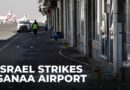 Israel hits Yemen: Air strikes on Sanaa airport