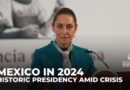 Mexico in 2024: Historic presidency amid crisis