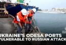 Odesa ports vital for Ukraine’s economy struggle to stay open amid war and Russian attacks