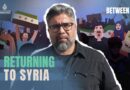 Returning to Syria | Between Us