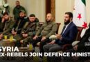 Syria says ex-rebel groups agree to integrate under Defence Ministry