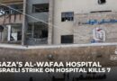 War on Gaza: Several Palestinians killed in Israeli strikes on al-Wafaa Hospital