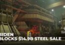 Biden blocks sale of US steel: $14.9b Nippon Steel bid deemed national security risk