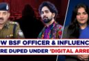 Digital Arrest Scam: MP BSF Officer Duped With ₹70L, Youtuber Ankush Scammed | All You Need To Know