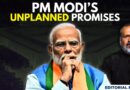 Editorial with Sujit Nair | PM Modi’s Unplanned Promises | Education | Awas Yojana