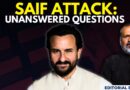 Editorial with Sujit Nair | Saif Ali Khan Case: Unanswered Questions | Kareena Kapoor