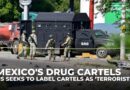 Trump designates Mexican drug cartels as ‘foreign terrorists’; Mexico asserts sovereignty