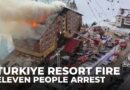 Turkiye arrests eleven people amid anger over deadly ski resort hotel fire