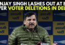 ‘We Won’t Allow This Corrupt Practice’: Sanjay Singh Alleges Voter Deletions In Delhi Ahead Of Polls