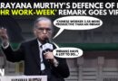 When Infosys’ Narayana Murthy Defended His ’70hr Work-Week’ Remark | L&T Boss’ ’90hr Work-Week’ Row