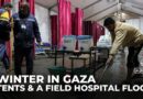 Winter in Gaza: Tents across the strip and a field hospital flood