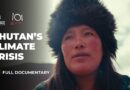 Bhutan at the frontier of the climate crisis | 101 East Documentary