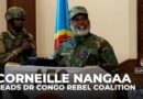 Corneille Nangaa leads rebel coalition in DRC as government rejects talks, citing Rwanda’s influence