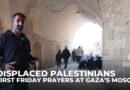 Displaced Palestinians hold first Friday prayers at Gaza’s historic mosque